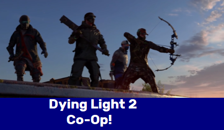 Dying Light 2 tn co op